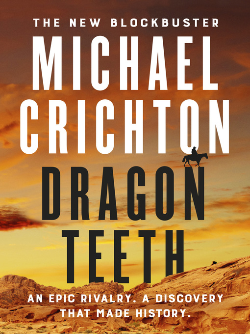 Title details for Dragon Teeth by Michael Crichton - Available